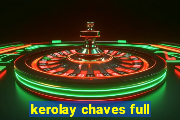 kerolay chaves full